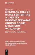 Cover: Epistulae tres et ratae sententiae a Laertio Diogene servatae. Gnomologium Epicureum Vaticanum - De Gruyter