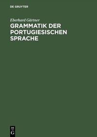 Abbildung von: Grammatik der portugiesischen Sprache - De Gruyter