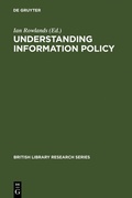 Cover: Understanding Information Policy - De Gruyter Saur