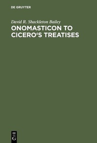 Abbildung von: Onomasticon to Cicero's Treatises - De Gruyter