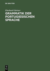 Abbildung von: Grammatik der portugiesischen Sprache - De Gruyter