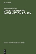 Cover: Understanding Information Policy - De Gruyter Saur