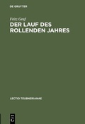 Cover: Der Lauf des rollenden Jahres - De Gruyter
