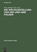 Cover: Die Weltausstellung von 1851 und ihre Folgen - De Gruyter Saur
