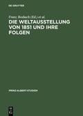 Cover: Die Weltausstellung von 1851 und ihre Folgen / The Great Exhibition and its Legacy - De Gruyter