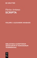 Cover: Flavius Arrianus: Scripta / Alexandri anabasis - De Gruyter