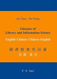 Abbildung von: Glossary of Library and Information Science: English - Chinese, Chinese - English - De Gruyter Saur