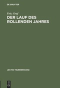 Cover: Der Lauf des rollenden Jahres - De Gruyter