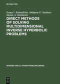 Cover: Direct Methods of Solving Multidimensional Inverse Hyperbolic Problems - De Gruyter