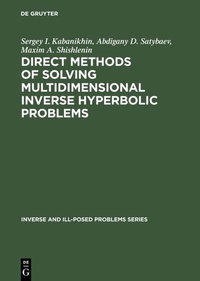 Enlarge image Cover: Direct Methods of Solving Multidimensional Inverse Hyperbolic Problems - De Gruyter