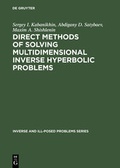 Cover: Direct Methods of Solving Multidimensional Inverse Hyperbolic Problems - VSP International Science Publishers