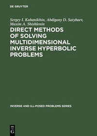 Enlarge image Cover: Direct Methods of Solving Multidimensional Inverse Hyperbolic Problems - VSP International Science Publishers