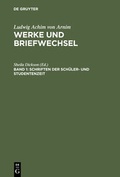 Cover: Ludwig Achim von Arnim: Werke und Briefwechsel / Schriften der Sch&uuml;ler- und Studentenzeit - De Gruyter