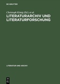 Cover: Literaturarchiv und Literaturforschung - De Gruyter Saur