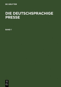 Abbildung von: Die deutschsprachige Presse - De Gruyter Saur