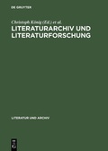 Cover: Literaturarchiv und Literaturforschung - De Gruyter Saur