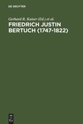 Cover: Friedrich Justin Bertuch (1747-1822) - De Gruyter