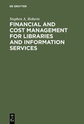 Cover: Financial and Cost Management for Libraries and Information Services - De Gruyter