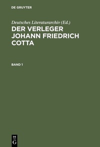 Abbildung von: Der Verleger Johann Friedrich Cotta - De Gruyter