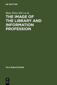 Abbildung von: The Image of the Library and Information Profession - De Gruyter Saur