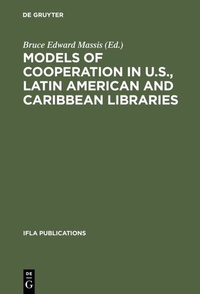 Abbildung von: Models of Cooperation in U.S., Latin American and Caribbean Libraries - De Gruyter Saur