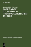 Cover: Wortindex zu hessisch-th&uuml;ringischen Epen um 1200 - De Gruyter