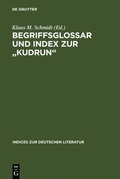 Cover: Begriffsglossar und Index zur "Kudrun" - De Gruyter