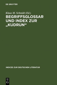 Enlarge image Cover: Begriffsglossar und Index zur "Kudrun" - De Gruyter