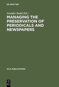 Abbildung von: Managing the Preservation of Periodicals and Newspapers - De Gruyter Saur