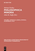 Cover: Michael Psellus: Philosophica minora / Opuscula logica, physica, allegorica, alia - De Gruyter