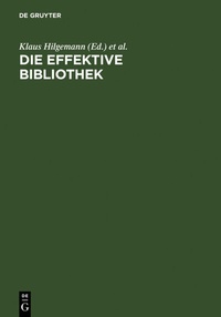 Abbildung von: Die effektive Bibliothek - De Gruyter Saur