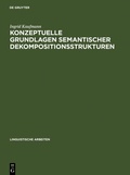 Cover: Konzeptuelle Grundlagen semantischer Dekompositionsstrukturen - De Gruyter