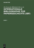 Cover: Internationale Bibliographie zur Papiergeschichte (IBP) - De Gruyter Saur