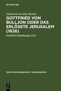 Cover: Gottfried von Bulljon oder Das erl&ouml;sete Jerusalem (1626) - De Gruyter