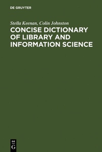 Enlarge image Cover: Concise Dictionary of Library and Information Science - De Gruyter Saur