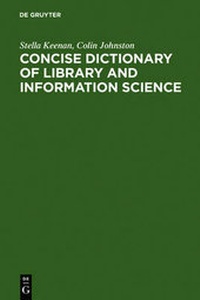 Enlarge image Cover: Concise Dictionary of Library and Information Science - De Gruyter Saur