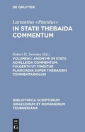Cover: Anonymi in Statii Achilleida commentum. Fulgentii ut fingitur Planciadis super Thebaiden commentariolum - De Gruyter