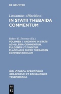 Cover: Anonymi in Statii Achilleida commentum. Fulgentii ut fingitur Planciadis super Thebaiden commentariolum - De Gruyter