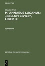 Cover: Claudia Wick: M. Annaeus Lucanus: "Bellum civile", liber IX / Kommentar - De Gruyter