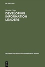 Cover: Developing Information Leaders - De Gruyter Saur