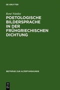Cover: Poetologische Bildersprache in der fr&uuml;hgriechischen Dichtung - De Gruyter