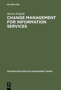 Abbildung von: Change Management for Information Services - De Gruyter Saur