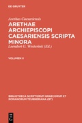 Cover: Arethas Caesariensis: Arethae archiepiscopi Caesariensis scripta minora / Arethae archiepiscopi Caesariensis scripta minora - De Gruyter