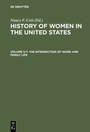 Cover: History of Women in the United States / The Intersection of Work and Family Life - De Gruyter