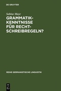 Cover: Grammatikkenntnisse f&uuml;r Rechtschreibregeln? - De Gruyter