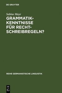 Abbildung von: Grammatikkenntnisse für Rechtschreibregeln? - De Gruyter
