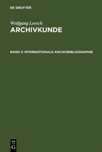 Abbildung von: Internationale Archivbibliographie - De Gruyter Saur