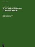 Cover: Jack Mills; Vanda Broughton: Bliss Bibliographic Classification / Education - De Gruyter Saur