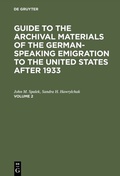 Cover: Guide to the Archival Materials of the German-speaking Emigration to the United States after 1933. Volume 2 - De Gruyter Saur