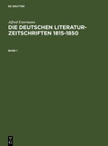 Cover: Die deutschen Literatur-Zeitschriften 1815-1850. Band 1 - De Gruyter Saur